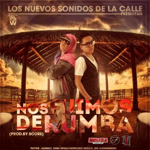Los Nuevos Sonidos De La Calle - Nos Fuimos De Rumba (Prod.By Score)